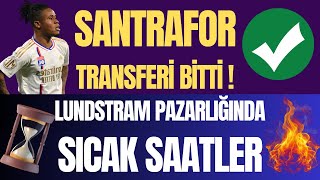 Santrafor transferi bitti  Lundstram pazarlığında sıcak saatler [upl. by Ennaillek654]