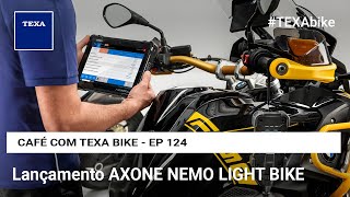 Lançamento AXONE NEMO LIGHT BIKE  CAFÉ COM TEXA BIKE  EP 124 [upl. by Ahl]