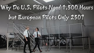 🛫 Why Do US Pilots Need 1500 Hours but European Pilots Only 250 [upl. by Killian]