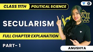 Secularism  Full Chapter Explanation  Part 1  Class 11 Political Science  Anushya [upl. by Agate393]