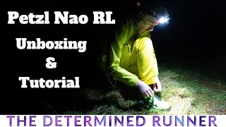 Petzl Nao RL  Unboxing amp Tutorial [upl. by Ahsekam]