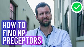 How to Find Preceptors For Nurse Practitioner NP School [upl. by Irbua]