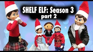 Elf Proposal Elf WEDDING 🎄The Complete Elf on the Shelf Collection Part 2  Shelf Elf Season 3 [upl. by Dukey]