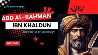 Abd alRahman Ibn Khaldun  The Father of Sociology [upl. by Zaneta]