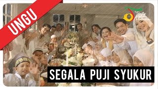 UNGU  Segala Puji Syukur  Official Video Clip [upl. by Elvia]