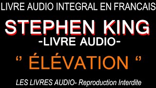 ELEVATION  STEPHEN KING  LIVRE AUDIO INTEGRAL EN FRANCAIS [upl. by Ormsby]