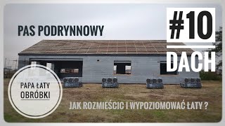 10 Jak rozmieścić łaty pod dachówkę Obróbki blacharskie pas podrynnowy Dach bezokapowy 192m2 [upl. by Berkin]