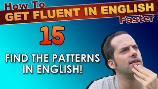 15  Find the patterns in English grammar  How To Get Fluent In English Faster [upl. by Jonny]