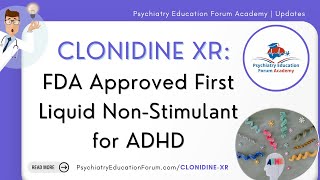 FDA Approves Clonidine XR First Liquid NonStimulant for ADHD [upl. by Yekciv]