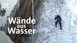 Eisklettern im Selbstversuch Wände aus Wasser  BergaufBergab  Berge  BR [upl. by Yendor]