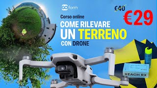 Il primo corso online pratico su quotCome rilevare un terreno con dronequot [upl. by Shenan]