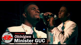 Minister GUC  Obinigwe Official Video [upl. by Latoya925]