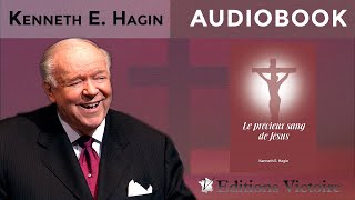 Le Précieux sang de Jésus  Kenneth E Hagin [upl. by Greenland]