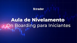 🔴AULA DE NIVELAMENTO  21072024  B Trader [upl. by Akcimahs386]