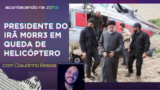 Presidente do Irã morre após acidente de helicóptero e ExMinistro culpa EUA [upl. by Hollingsworth320]