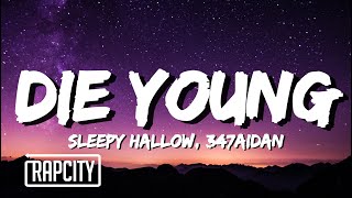 Sleepy Hallow  Die Young Lyrics ft 347aidan [upl. by Meehyr250]