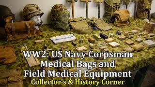 World War 2 US Navy Corpsman Medical Bags and Field Medical Equipment [upl. by Alyag]