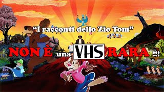 I RACCONTI DELLO ZIO TOM NON È UNA VHS RARA [upl. by Funk]