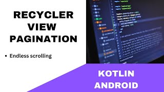 ANDROID  RECYCLER PAGINATION  ENDLESS SCROLLING  TUTORIAL IN KOTLIN [upl. by Farrica]