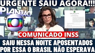 URGENTE SAIU AGORA A NOITE COMUNICADO IMPORTANTE PARA OS APOSENTADOS E PENSIONISTAS [upl. by Cirderf]