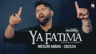 Ya Fatima  Mesum Abbas  Bibi Zahra Noha  Ayyam e Fatima Noha 2024  New Noha [upl. by Ebeneser]