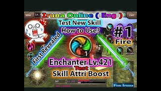 Iruna Online  Enchanter Lv421 Test Skill Attri Boost Fire Element [upl. by Nodyarg561]