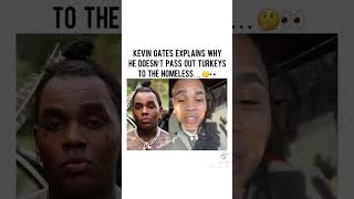 Kevin Gates explains why he don’t pass out turkeys to the homeless kevingates [upl. by Nosraep]