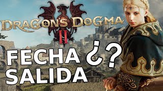 Dragons Dogma 2  ¿FECHA de SALIDA  RECOPILAZION de TODO lo que SABEMOS [upl. by Glenna]