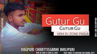 Gutur Gu Gutur Gu Nagpuri Song Edm Nd Nagpuri Dance Mix Hem Dj Zone Pasla [upl. by Ayanaj164]