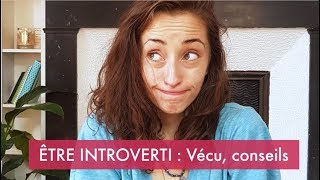 ÊTRE INTROVERTI  Conseils vécu et histoire [upl. by Norted]