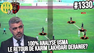 1330 JSK  USMA J1 100 ANALYSE USMA POURAUOI LE RETOUR DE KARIM LAKHDARI DERANGE LES PAGES [upl. by Joab]