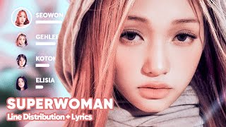 UNIS  SUPERWOMAN Line Distribution  Lyrics Karaoke PATREON REQUESTED [upl. by Rento]