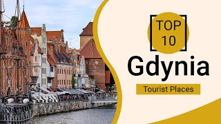 Top 10 Best Tourist Places to Visit in Gdynia  Poland  English [upl. by Galasyn]