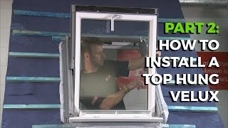 How to install a Velux TopHung Roof Window  Part 2 [upl. by Naujud]