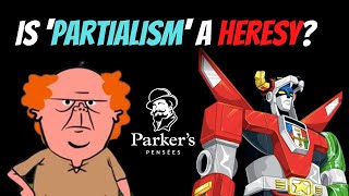 Is Partialism A Heresy  Pensées Clips [upl. by Winther]