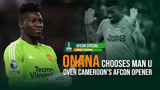 Onana Chooses Man U over Cameroon  BOFBSPORTS [upl. by Ariane576]