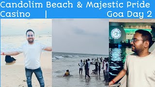 Candolim Beach amp Majestic Pride Casino  Goa Day 2 [upl. by Irac]