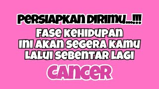 💓 CANCER PERSIAPKAN DIRI‼️FASE KEHIDUPAN YANG AKAN SEGERA DILALUI✨ [upl. by Elfrieda]