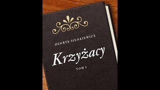 Audiobook Krzyżacy  Henryk Sienkiewicz Tom 1 część 1 [upl. by Atilef]