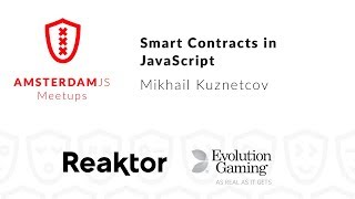 Smart Contracts in JavaScript  Mikhail Kuznetcov [upl. by Esinal]