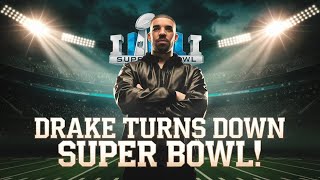 Why Drake Keeps Saying NO to the Super Bowl [upl. by Arahs]