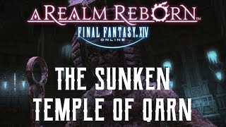 The Sunken Temple of Qarn  Quick Guide  FFXIV A Realm Reborn [upl. by Burgener]