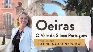 Conheça a a região mais desenvolvida de Portugal  Oeiras Valley  Patrícia Castro Por Aí [upl. by Loree]