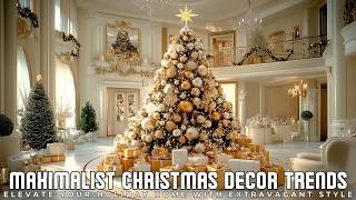 Maximalist Christmas Decor Trends 2024 Elevate Your Holiday Home with Extravagant Style [upl. by Eidnak]