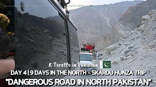 K Toretto 9 days in the North DAY 4  quotDANGEROUS ROAD IN NORTH PAKISTANquot [upl. by Yerok]