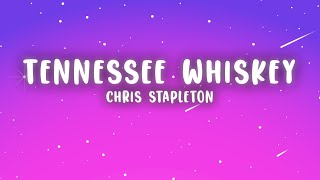 Chris Stapleton  Tennessee Whiskey Lyrics [upl. by Lazar]