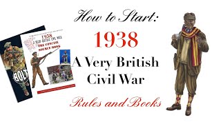 How to start 1938 A Very British Civil War Rules and Books [upl. by Ylra]