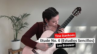 Leo Brouwer Etude No 6 Estudios Sencillos performed by Tina Stankovic [upl. by Rozanna782]