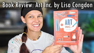 Art Inc by Lisa Congdon  Book Review  Artist Book Recommendation for Business Entrepreneurship [upl. by Luiza45]