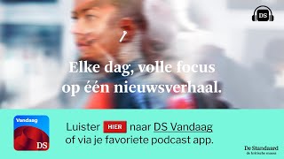 DS Vandaag de dagelijkse nieuwspodcast van De Standaard [upl. by Dieter974]